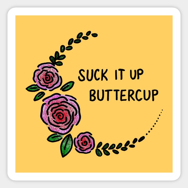 Suck It Up Buttercup Sticker by heroics